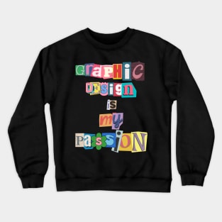 Graphic design is my passion T-Shirt, Hoodie, Apparel, Mug, Sticker, Gift design Crewneck Sweatshirt